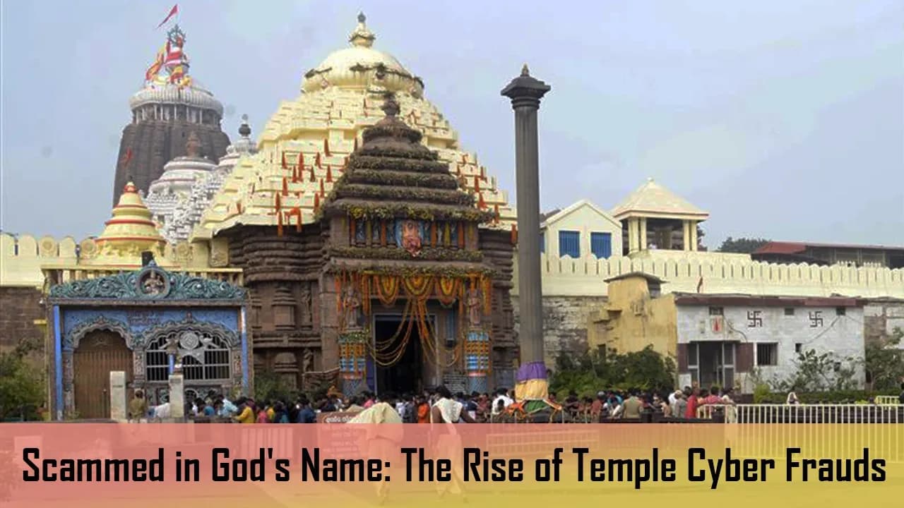 Faith, Fraud, and the Digital Trap: Cybercriminals Exploit Temple Devotees